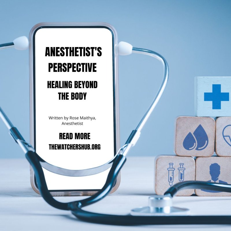 An Anesthetist's Perspective: Healing Beyond the Body