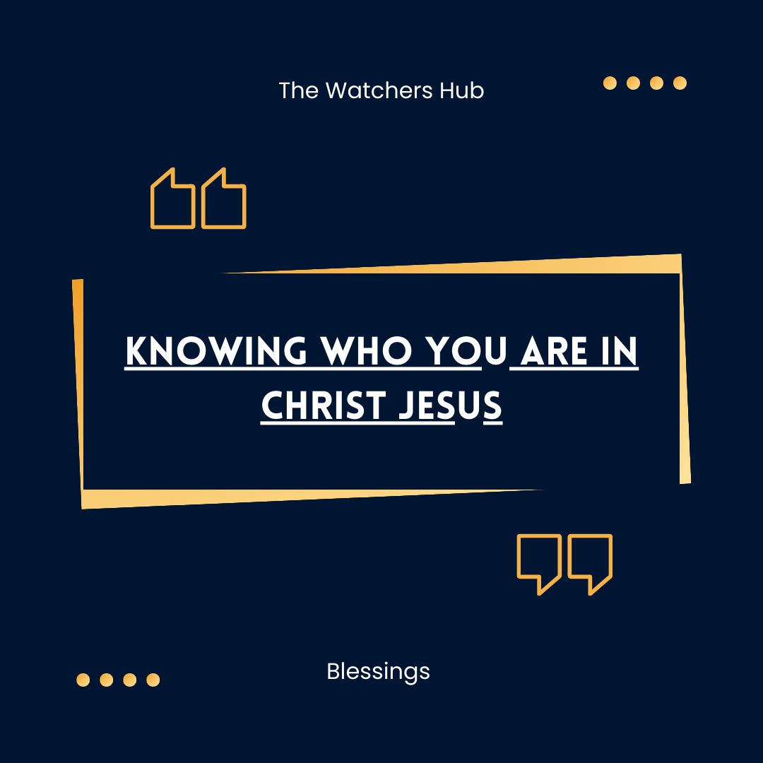 Knowing Who You Are in Christ Jesus. What every Christian Should Know